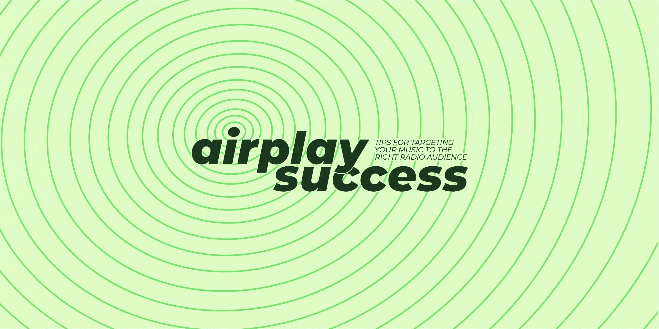 Radio Airplay: How to Get Radio Plays & Have Your Songs Heard
